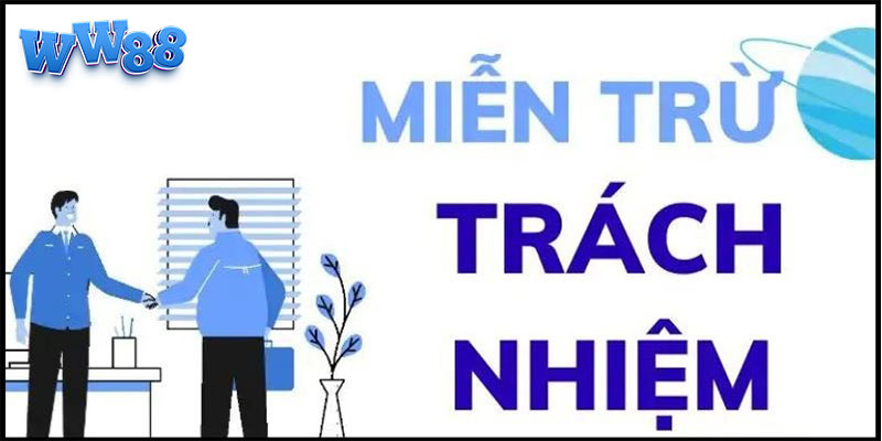 Trang hiển thị chính sách miễn trừ WW88 rõ ràng, minh bạch